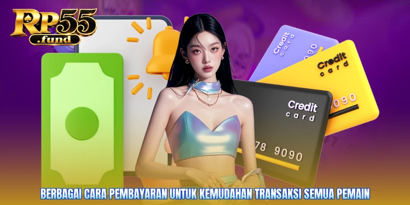 Berbagai cara pembayaran untuk kemudahan transaksi semua pemain