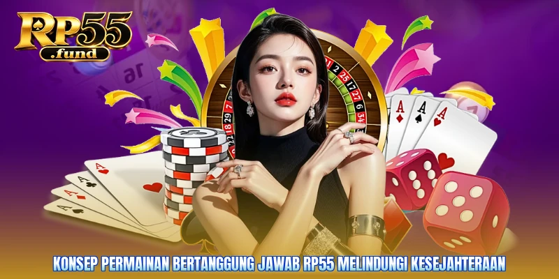 Konsep permainan bertanggung jawab RP55 melindungi kesejahteraan