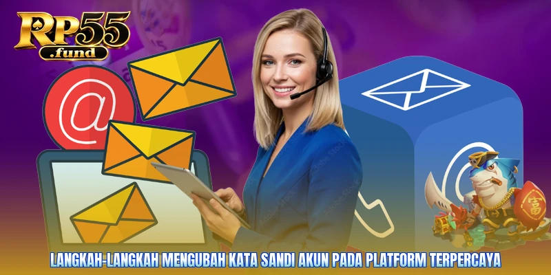 Langkah-langkah mengubah kata sandi akun pada platform terpercaya