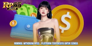 Minimal Withdraw RP55 - Platform Terpercaya Untuk Semua
