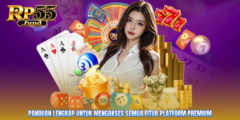 Panduan lengkap untuk mengakses semua fitur platform premium