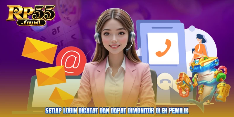 Setiap login dicatat dan dapat dimonitor oleh pemilik